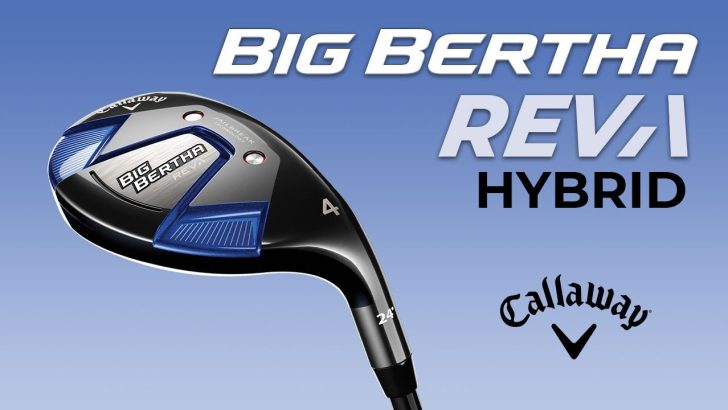 Explore the Top Features of Callaway Big Bertha REVA Hybrids